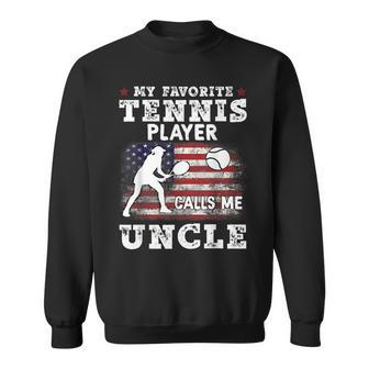 My Favorite Tennis Player Calls Me Uncle Gift For Mens Sweatshirt | Mazezy