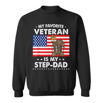 My Favorite Veteran Is My Step Dad For Father Veterans Day Sweatshirt - Seseable