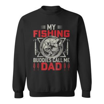 My Fishing Buddies Call Me Dad Father Day Birthday Men Sweatshirt - Seseable