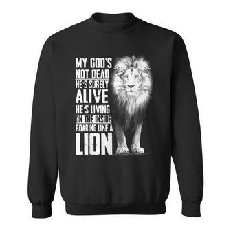 My Gods-Not-Dead Hes Surely Alive Christian Jesus Lion Sweatshirt - Seseable