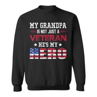 My Grandpa Is Not Just A Veteran Hes My Hero American Sweatshirt - Seseable