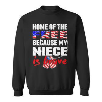My Niece Is Brave Home Of The Free - Proud Army Aunt Uncle Men Women Sweatshirt Graphic Print Unisex - Seseable