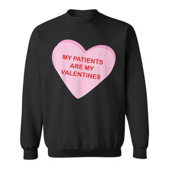 My Patients Are My Valentine Candy Heart Simple Graphic Sweatshirt - Seseable