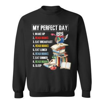 My Perfect Day Read Books Funny Reading Book Lover Sweatshirt - Seseable