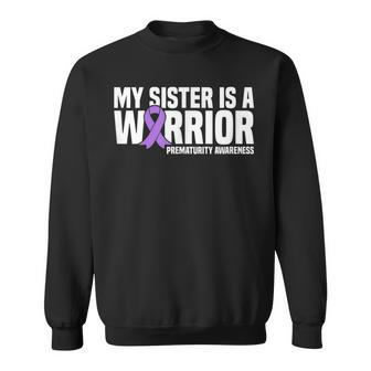 My Sister Is A Warrior Nicu Prematurity Awareness Men Women Sweatshirt Graphic Print Unisex - Seseable