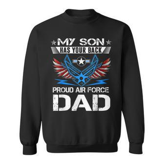 My Son Has Your Back Proud Air Force Dad Usaf Sweatshirt - Seseable