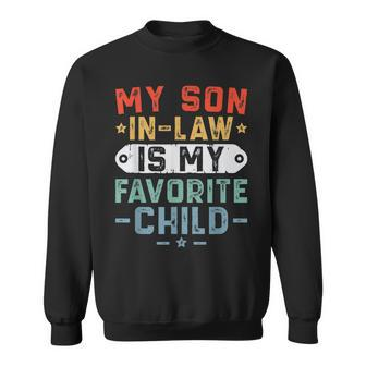 My Son In Law Is My Favorite Child Funny Family In Law Sweatshirt | Mazezy AU