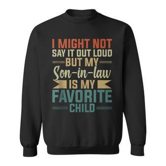 My Son-In-Law Is My Favorite Child Funny Fathers Day Sweatshirt - Thegiftio UK