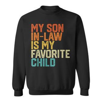 My Son In Law Is My Favorite Child Funny Retro Vintage Sweatshirt - Thegiftio UK