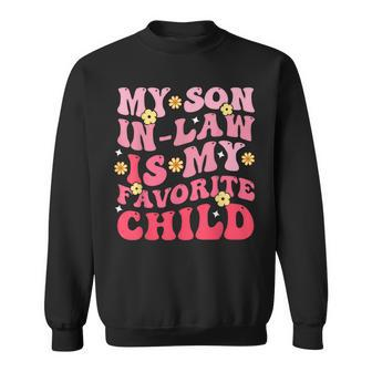 My Son In Law Is My Favrite Child Groovy Sweatshirt | Mazezy DE