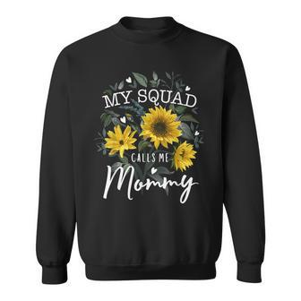 My Squad Calls Me Mommy Funny Mothers Day Gifts Sunflower Men Women Sweatshirt Graphic Print Unisex - Seseable