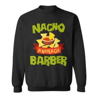 Nacho Average Barber Funny Birthday Personalized Surname Sweatshirt - Seseable