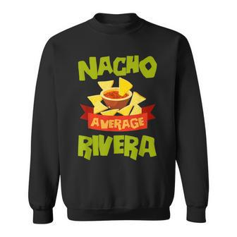 Nacho Average Rivera Funny Birthday Personalized Surname Sweatshirt - Seseable