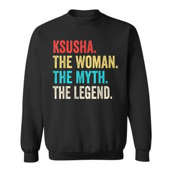 Name Ksusha Die Frau Der Mythos Und Die Legende Sweatshirt - Seseable