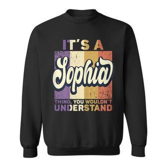 Name Sophia - Its A Sophia Thing Sweatshirt - Seseable
