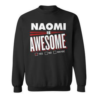 Naomi Is Awesome Family Friend Name Funny Gift Sweatshirt - Seseable