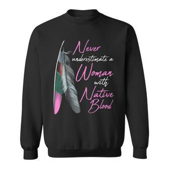 Native American Indian A Woman With Native Blood Sweatshirt | Mazezy DE