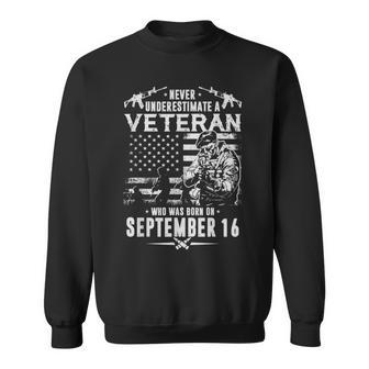 Never Underestimate A Veteran Born On September 16 Men Women Sweatshirt Graphic Print Unisex - Seseable