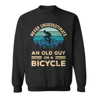 Never Underestimate An Old Guy On A Bicycle Funny Biker Dad Sweatshirt - Seseable