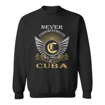 Never Underestimate The Power Of A Cuba Sweatshirt - Seseable