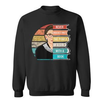 Never Underestimate The Power Of A Girl With Book Rbg Sweatshirt