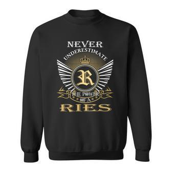 Never Underestimate The Power Of A Ries Sweatshirt - Seseable