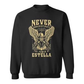 Never Underestimate The Power Of Estella Personalized Last Name Sweatshirt - Seseable
