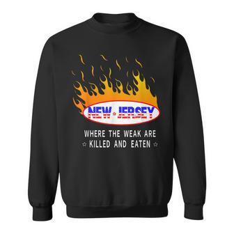 New-Jersey Where The Weak Are Killed And Eaten This Men Women Sweatshirt Graphic Print Unisex - Thegiftio UK