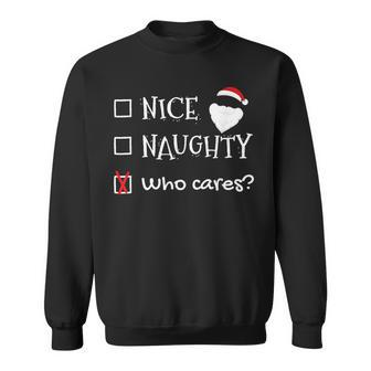 Nice Naughty Who Cares Funny Christmas Quote Santa List Men Women Sweatshirt Graphic Print Unisex - Seseable