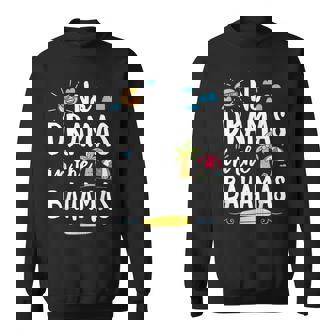 No Dramas In Bahamas Summer Vacation Beach Sweatshirt | Mazezy