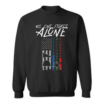 No One Fights Alone Police Military Firefighter Gift Sweatshirt | Mazezy
