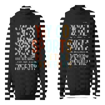 Non-Sports Fan Go Sports Yay Sports Sweatshirt | Mazezy