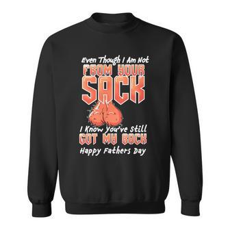 Not From Your Sack I Know Youve Still Got My Back Sweatshirt - Monsterry