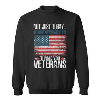 Not Just Today Thank You Veterans Sweatshirt - Seseable