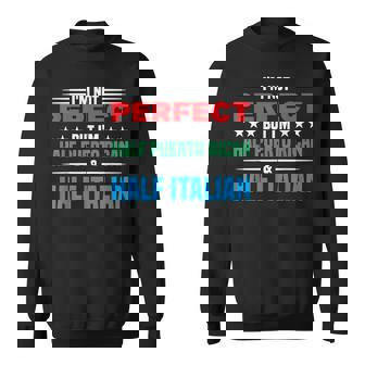 Not Perfect Half Perto Rican & Half Italian Puerto Rican Sweatshirt - Seseable