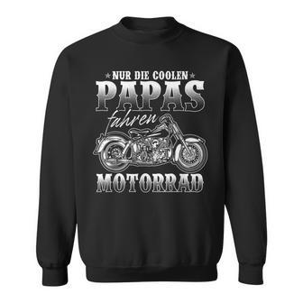 Nur Die Coolen Papas Fahren Motorrad Biker Sweatshirt für Herren - Seseable