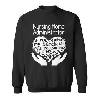 Nursing Home Administrator Full Heart Job Men Women Sweatshirt Graphic Print Unisex - Thegiftio UK