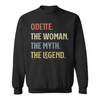 Odette The Woman Myth And Legend Funny Name Personalized Sweatshirt - Seseable