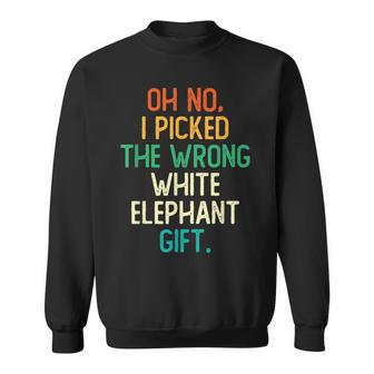 Oh No I Picked The Wrong White Elephant Gift Sweatshirt - Thegiftio UK