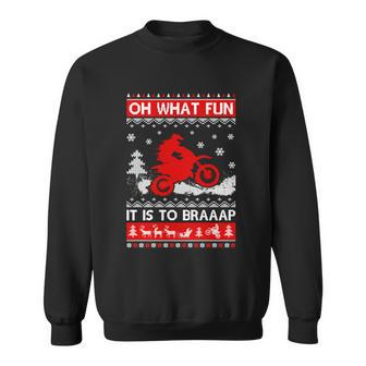Oh What Fun It Is To Drive Dirt Bike Ugly Christmas Xmas Meaningful Gift Sweatshirt - Monsterry