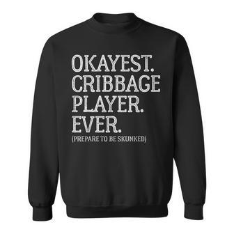 Okayest Cribbage Player Ever - Prepare To Be Skunked Vintage Sweatshirt - Seseable