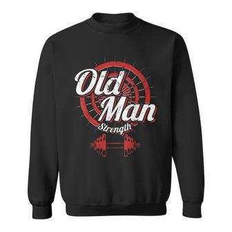 Old Man Strength Fitness Workout Gym Lover Body Building Sweatshirt | Mazezy DE