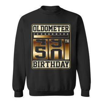 Oldometer 49 50 50 Oldometer Fathers Day Gift Sweatshirt - Seseable