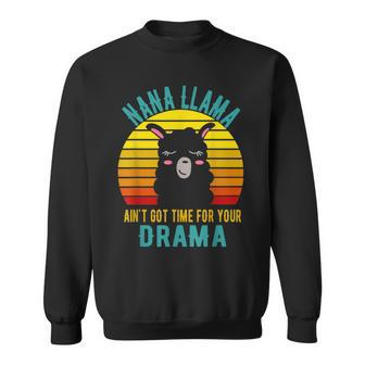Oma Lama Hat Keine Zeit Für Dein Drama Vintage Nana Geschenk Sweatshirt - Seseable