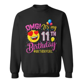 Omg Its My 11Th Birthday Girl 11 Years Old Birthday Sweatshirt | Mazezy