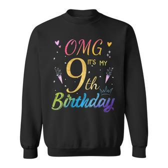Omg Its My 9Th Birthday Nine 9 Year Old Bday Girls Gifts Sweatshirt | Mazezy