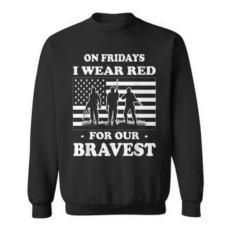 On Fridays I Wear Red For Our Bravest Red Fridays Clothing Sweatshirt | Mazezy