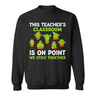On Point We Stick Together Fun Back To School Teacher Cactus Men Women Sweatshirt Graphic Print Unisex - Thegiftio UK