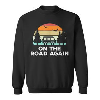 On The Road Again - Long Drive Then Camping With Family Sweatshirt - Seseable
