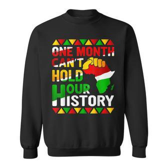 One Month Cant Hold Our History African Black History V2 Men Women Sweatshirt Graphic Print Unisex - Seseable